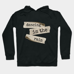 Dancing in the rain Hoodie